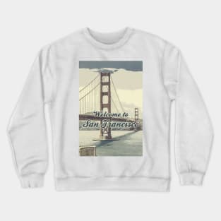 Welcome to San Francisco Golden Gate Bridge ✪ Vintage style poster Crewneck Sweatshirt